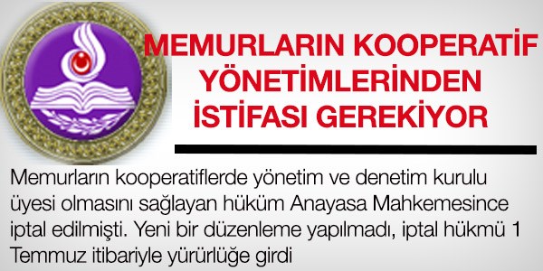 Memurların, kooperatif yönetimlerinden istifası gerekiyor