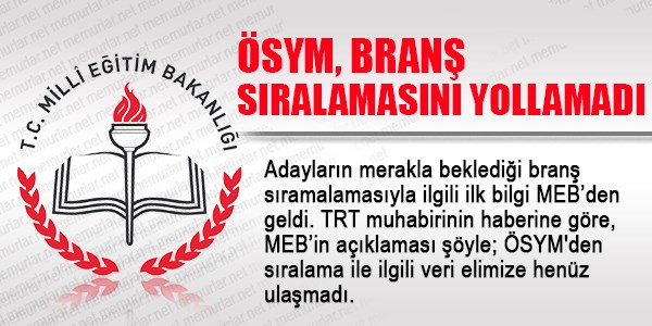 MEB'den ilk bilgi, branş sıralaması açıklanacak mı?