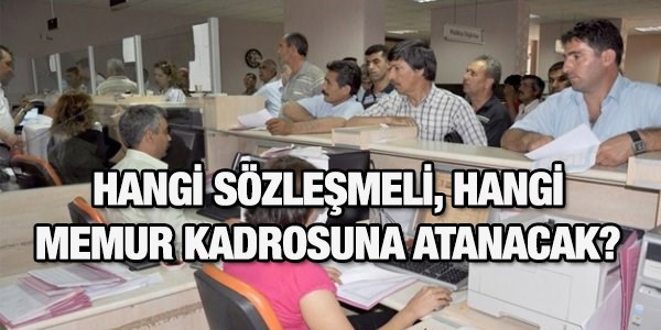 Sözleşmeli, hangi memur kadrosuna atanacak?