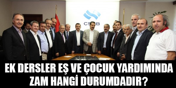 Ek dersler eş ve çocuk yardımında zam hangi durumdadır?