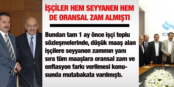 İşçiler seyyanen zam, oransal zam ve enflasyon farkı almıştı