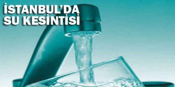 İstanbul'da su kesintisi