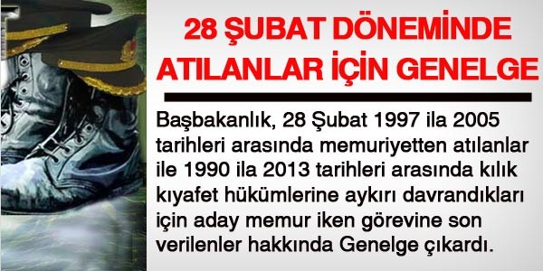 28 Şubat döneminde atılanlar için genelge
