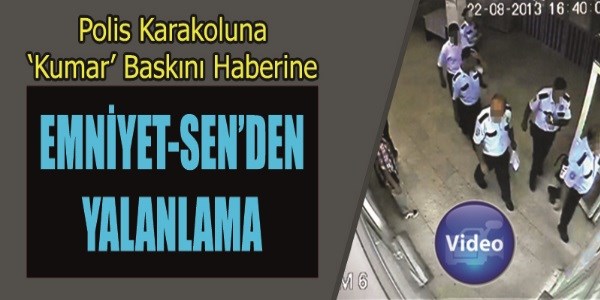 Karakolda kumar baskını haberine yalanlama/ Video