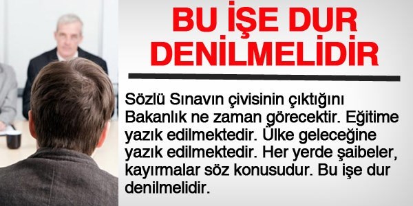 Sözlü sınavla eğitime yazık ediliyor