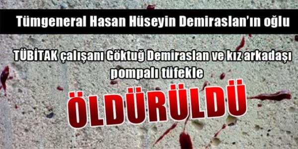 T�mgeneral Demraslan'�n o�lunun s�r �l�m�