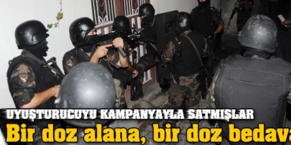 Kampanyalı uyuşturucu pazarlamışlar