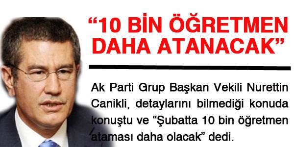 Nurettin Canikli: 10 bin öğretmen daha atanacak