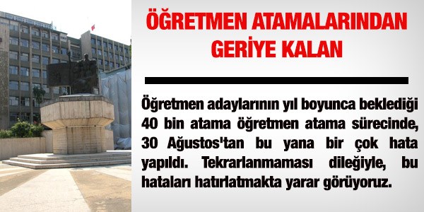 Öğretmen atamalarından geriye kalan...