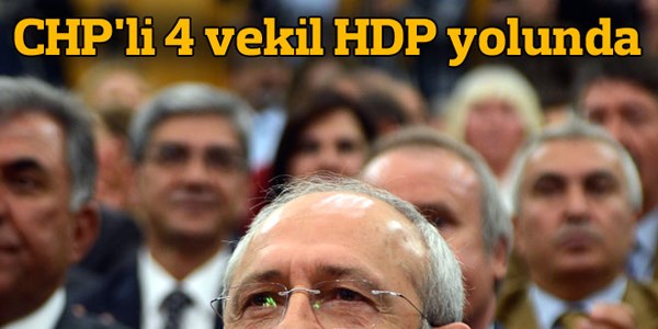 4 CHP'li vekil de HDP'ye geiyor!