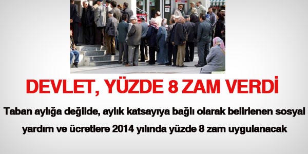 Devlet, yüzde 8 üzerinden zam verdi