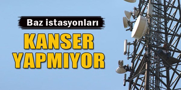 Kalkan: 'Cep telefonlar� kansere sebep olmuyor'