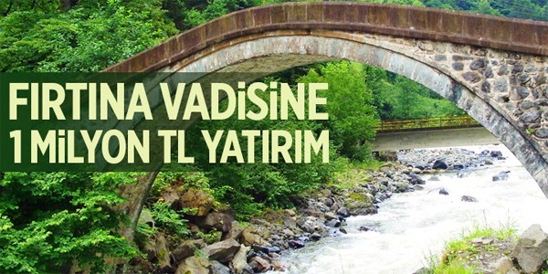 Fırtına Vadisi'ne 1 milyon TL yatırım