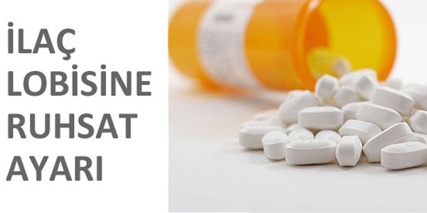 İlaç lobisine 'ruhsat' ayarı