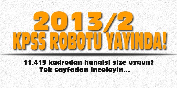 2013/2 KPSS Robotu yaynda