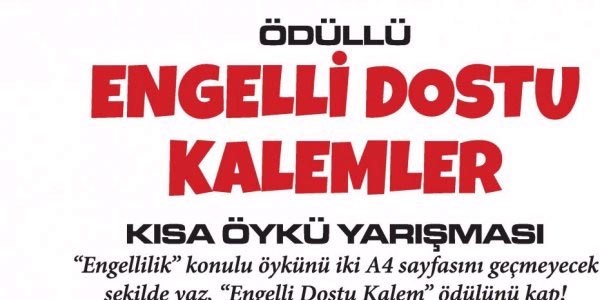'Engelli Dostu Kalemler' kısa öykü yarışması