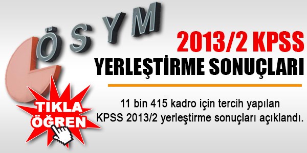 2013/2 KPSS yerleştirme sonuçları
