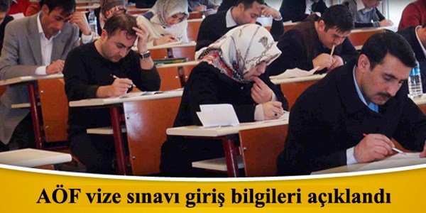 AÖF vize sınavı giriş bilgileri açıklandı