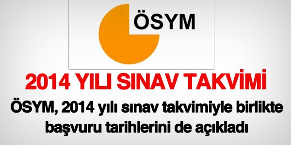 2014 yılı sınav takvimi ve başvuru tarihleri
