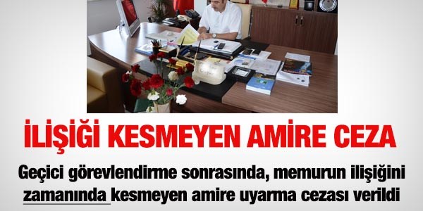 İlişiği zamanında kesmeyen memura ceza