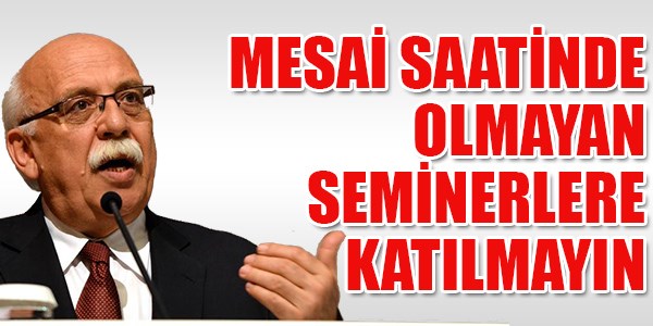 Öğretmenler mesai saatleri dışında seminerlere çağrılamaz