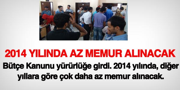 2014 yılında az memur alınacak
