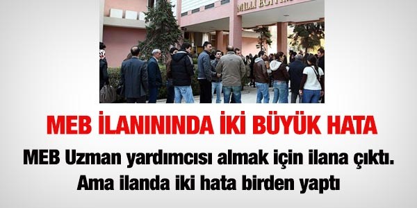 MEB uzman yardımcılığı ilanında 2 hata