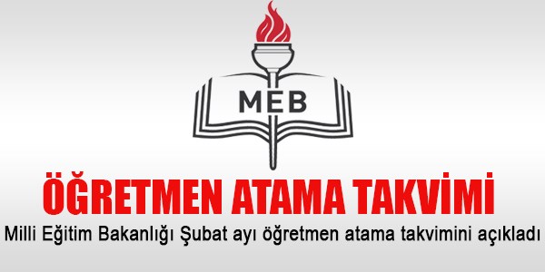 Şubat ayı öğretmen atama takvimi