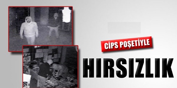 Cips poşeti ile hırsızlık
