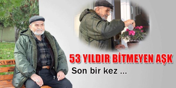 Sevdiği kadını 53 yıldır bekliyor