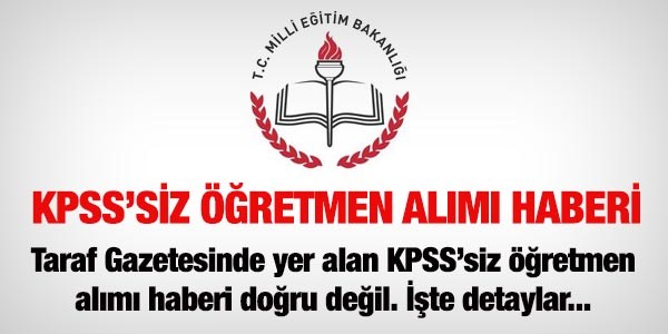 MEB: KPSS'siz öğretmen alındı haberi yalan
