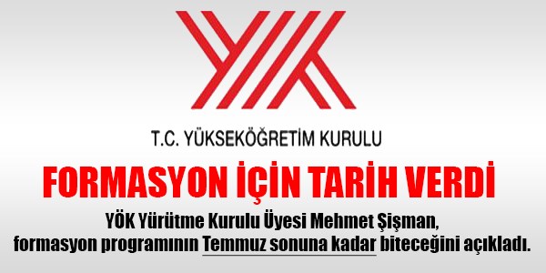 Formasyon Temmuz sonuna kadar bitecek