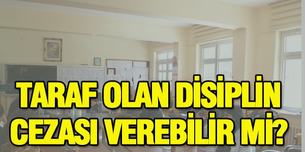 Taraf olan, disiplin cezası verebilir mi?