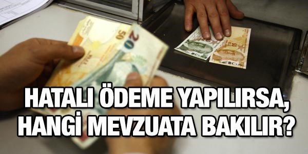 Hatalı ödeme halinde, 16 nolu MGM Tebliğine bakılır