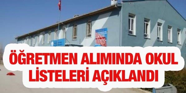 Öğretmen alımında, okul listesi açıklandı