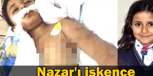 Nazar'� i�kence yaparak kim �ld�rd�?