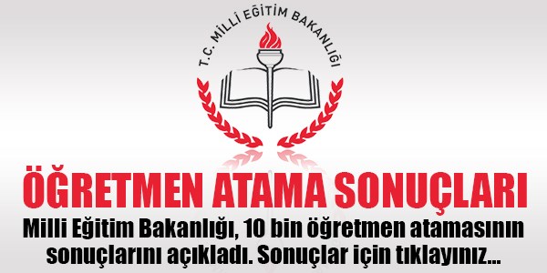 Öğretmen atama sonuçları açıklandı