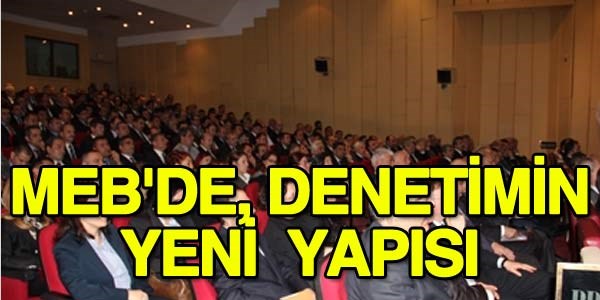 MEB'de, denetimin yeni yapısı