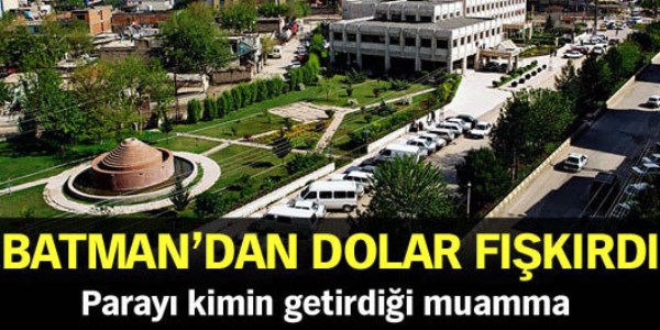 Batman'da dolar muammas�