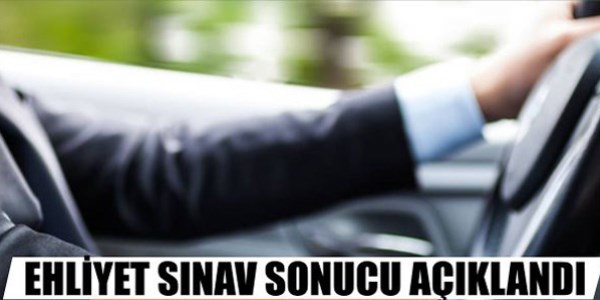 Ehliyet sınavı sonuçları açıklandı