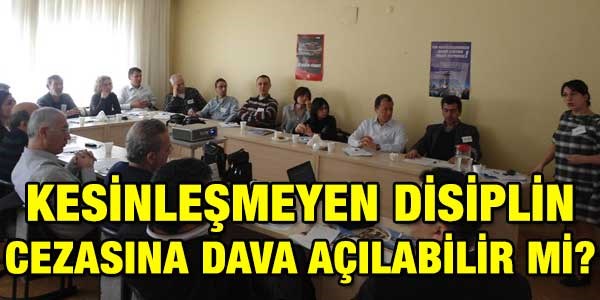 Kesinleşmeyen disiplin cezasına dava açılabilir mi?