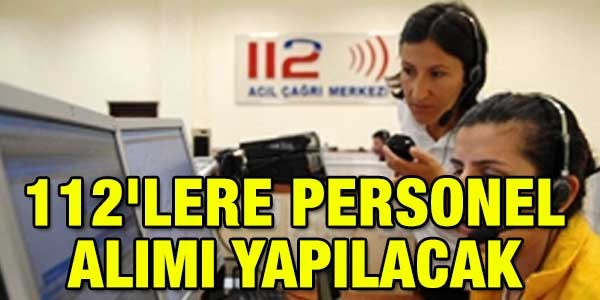112'lere personel alınacak