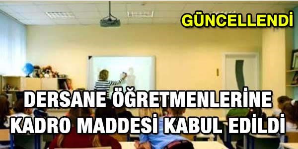 Dersane öğretmenlerine kadro maddesi kabul edildi