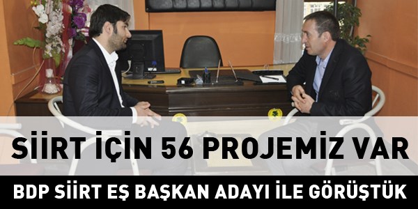 T. Bakırhan: Siirt için 56 projemiz var