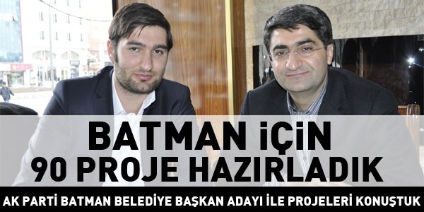 Emin Ekmen: Batman için 90 proje hazırladık
