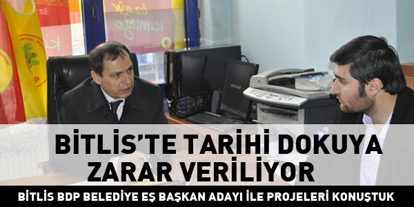 Hüseyin Olan: Bitlis'te tarihi dokuya zarar veriliyor