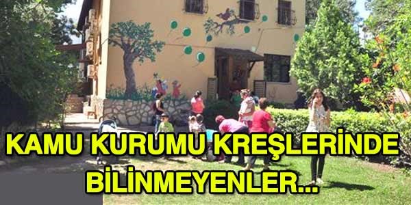 Kamu kurumları kreşlerinden bilinmeyenler