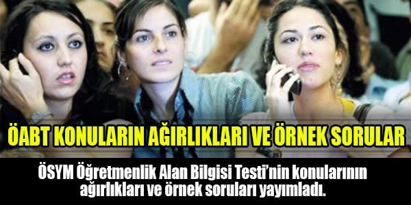 ÖABT konuların ağırlıkları ve örnek sorular