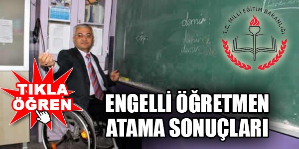 Engelli öğretmen atama sonuçları açıklandı