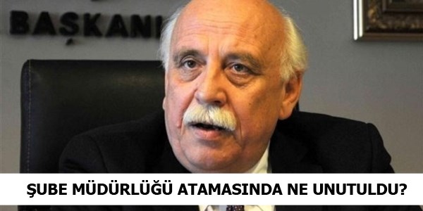 Şube müdürlüğü atamasında ne unutuldu?